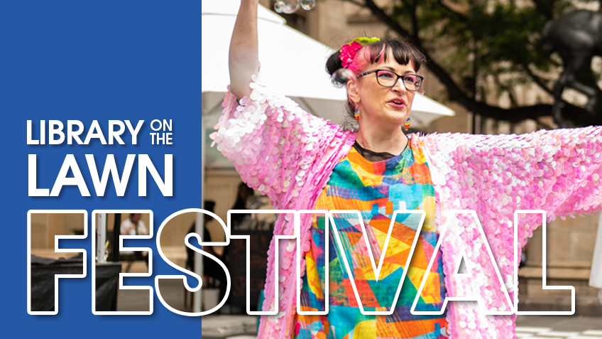 The words Library on the Lawn Festival appear superimposed over an image of a women earing a pink sparkly jacket and flowers in her hair having fun
