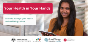 A smiling woman with dark straight hair and wearing a mustard coloured blouse holds a tablet. Behind her is a Venetian blind. Working in the image reads: Your Health in Your Hands: Learn to manage your health and wellbeing online